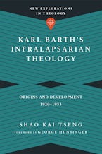 Karl Barths Infralapsarian Theology