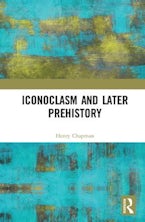 Iconoclasm and Later Prehistory
