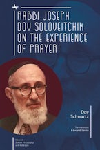 Rabbi Joseph Dov Soloveitchik on the Experience of Prayer (Emunot