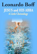 Jesus and His Abba: a Little Christology