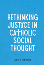 Rethinking Justice in Catholic Social Thought