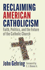 Reclaiming American Catholicism