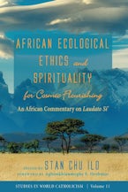 African Ecological Ethics and Spirituality for Cosmic Flourishing