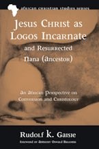 Jesus Christ as Logos Incarnate and Resurrected Nana (Ancestor)