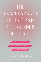 The Disappearance of Eve and the Gender of Christ